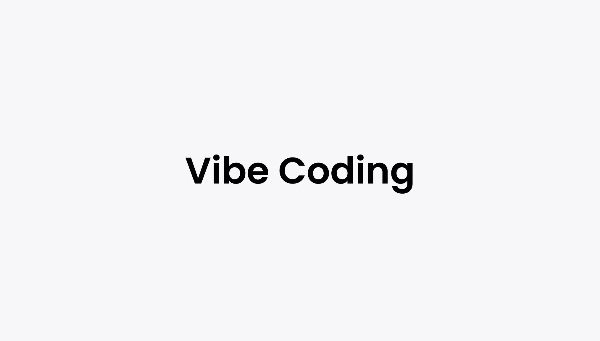 Vibe Coding
